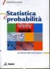 Statistica e probabilit�. Per le Scuole superiori