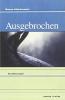 Ausgebrochen. Erz�hlungen