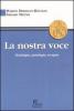 La nostra voce. Fisiologia, patologia, terapia