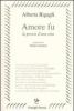 Amore fu. La poesia di una vita