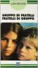 Gruppo di fratelli. Fratelli di gruppo