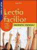 Lectio facilior. Lingua lessico civilt�. Grammatica essenziale. Per i Licei e gli Ist. magistrali vol.1