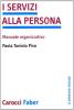 I servizi alla persona. Manuale organizzativo