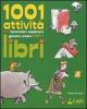 Milleuno attivit� per raccontare, esplorare, giocare, creare con i libri