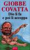 Dio li fa e poi li accoppa