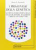 I primi passi della genetica. Scoperta e riscoperta delle leggi di Mendel sull'ereditariet� dei caratteri