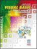 Visual Basic. Teoria e ambiente di programmazione. Con espansione online. Per gli Ist. Tecnici