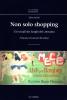Non solo shopping. Usi sociali dei luoghi del consumo