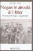 Negare le atrocit� di Hitler. Processare Irving e i negazionisti