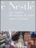 � Nestl�. Un viaggio all'origine di tanti sapori italiani