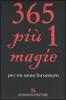 Trecentosessantacinque pi� 1 magie per un anno incantato
