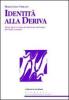 Identit� alla deriva. Vuoto di s� e vuoto di relazione nel tempo del 