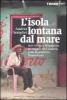 L' isola lontana dal mare. Dall'Africa a Hispaniola: in viaggio tra i ca�eros della Repubblica Dominicana