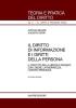 Il diritto di informazione e i diritti della persona. Il conflitto della libert� di pensiero con l'onore, la riservatezza, l'identit� personale
