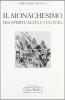 Il monachesimo fra spiritualit� e cultura