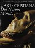 L' arte cristiana del nuovo mondo. Il barocco dalle Ande alle pampas