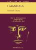 I mandala. Una via all'introspezione, alla guarigione e all'espressione di s�