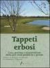 Tappeti erbosi. Cura, gestione e manutenzione delle aree verdi pubbliche e private