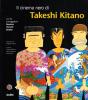 Il cinema nero di Takeshi Kitano. Con tre sceneggiature: Sonatine, Hana-bi, Brother