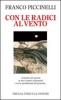 Con le radici al vento. L'utopia del passato in uno scontro esistenziale con la quotidianit� del presente