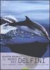 Il mondo dei delfini. Specie, comportamenti, leggende e curiosit� dei cetacei dei nostri mari
