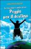 Se il destino � contro di me peggio per il destino