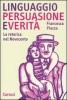 Linguaggio, persuasione e verit�. La retorica del Novecento