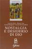 Nostalgia e desiderio di Dio. Atti del Corso (Marola, luglio 2005)