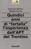Quindici anni di �farfalla�. L'esperienza dell'APT del Trentino