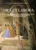 Ora et labora. L'antico complesso religioso e l'opera pia di S. Ambrogio. Storia, fede, arte, socialit� e pubblica beneficenza accertate con documenti inediti