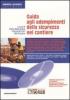 Guida agli adempimenti della sicurezza nel cantiere. CD-ROM
