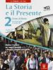 La storia e il presente. Con e-book. Con espansione online. Per le Scuole superiori vol.2