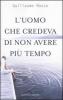 L' uomo che credeva di non avere pi� tempo