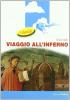 Viaggio all'inferno. Per la Scuola media vol.1