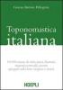Toponomastica italiana. 10.000 nomi di citt�, paesi, frazioni, regioni, contrade, monti spiegati nella loro origine e storia (rist. anast.)