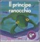 Il principe ranocchio. Con CD Audio