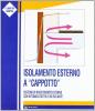 Isolamento esterno a cappotto. Sistema di rivestimento esterno con intonaco sottile su isolante