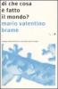 Di che cosa � fatto il mondo? Viaggio nella metafisica, da Talete alle Stringhe
