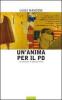 Un' anima per il PD. La sinistra e le passioni tristi