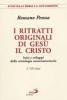 I ritratti originali di Ges� il Cristo vol.1