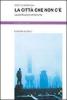 La citt� che non c'�. La pianificazione al tramonto