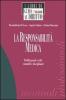 La responsabilit� medica. Profili penali, civili, contabili e disciplinari