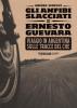 Gli anfibi slacciati di Ernesto Guevara. Viaggio in Argentina sulla tracce del Che