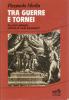 Tra guerre e tornei. La corte sabauda nell'et� di Carlo Emanuele I