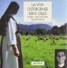 La vita cisterciense ieri e oggi. Storia, architettura, quotidianit�