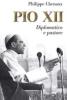 Pio XII. Diplomatico e pastore