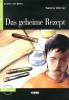 Das Geheime Rezept. Con CD Audio