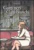 Gatti neri, cani bianchi. Reminescenze parigine vol.1