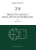 Progetto castello della motta di Savorgnano. Ricerche di archeologia medioevale nel nord-est italiano. vol.1