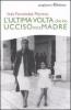 L' ultima volta che ho ucciso mia madre